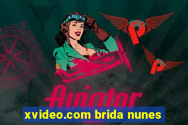 xvideo.com brida nunes